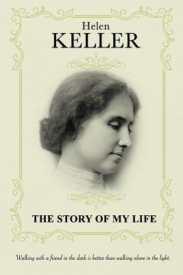 The Story Of My Life: Autobiography by Keller, Helen