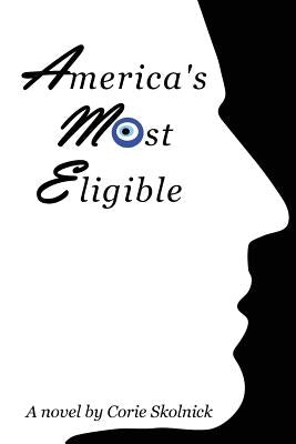 America's Most Eligible by Skolnick, Corie