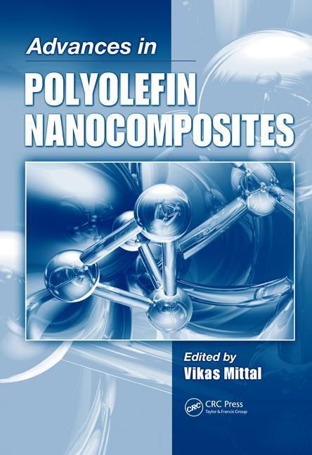 Advances in Polyolefin Nanocomposites by Mittal, Vikas