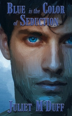 Blue is the Color of Seduction by McDuff, Juliet