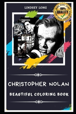 Christopher Nolan Beautiful Coloring Book: Stress Relieving Adult Coloring Book for All Ages by Long, Lindsey