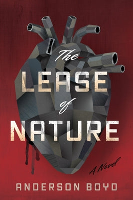 The Lease of Nature by Boyd, Anderson