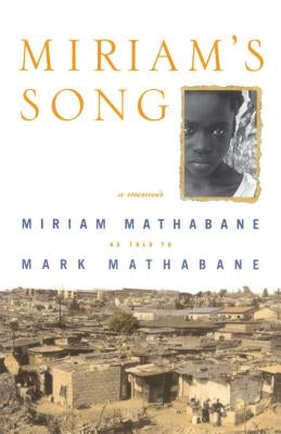 Miriam's Song: A Memoir by Mathabane, Mark