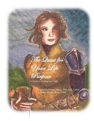 The Quest for Your Life Purpose: A Guide to Finding Your Path by Billings Dalton, Marie
