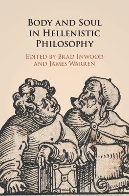Body and Soul in Hellenistic Philosophy by Inwood, Brad