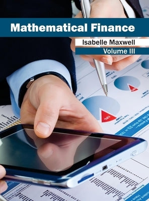 Mathematical Finance: Volume III by Maxwell, Isabelle