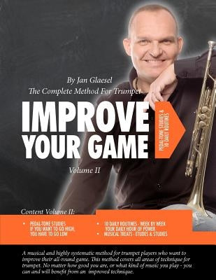 Improve Your Game Volume II: The Complete Method For Trumpet by Glaesel, Jan