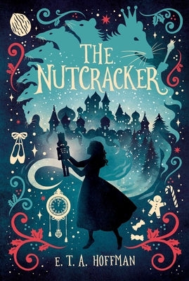 The Nutcracker by Hoffman, E. T. a.
