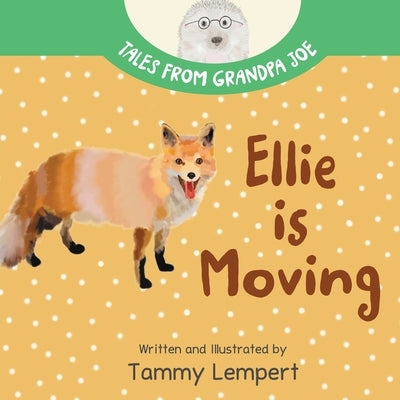 Ellie is Moving: A Book to Help Children with Emotions and Feelings About Moving by Lempert, Tammy