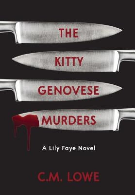 The Kitty Genovese Murders by Lowe, C. M.