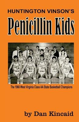 Penicillin Kids by Kincaid, Dan