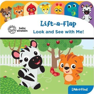 Baby Einstein: Look and See with Me! Lift-A-Flap Look and Find: Lift-A-Flap Look and Find by Pi Kids