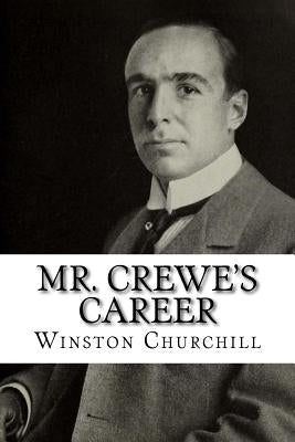 Mr. Crewe's Career by Churchill, Winston