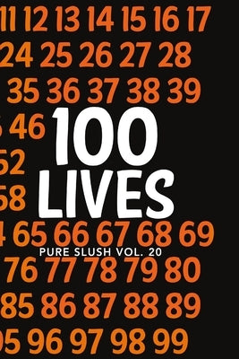 100 Lives Pure Slush Vol. 20 by Slush, Pure