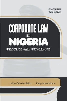 Corporate Law in Nigeria: Practice and Procedure by Beida, Julius Onivehu