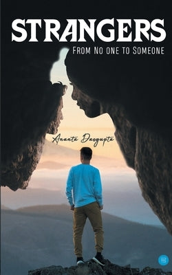Strangers -- From No One to Someone by Dasgupta, Ananta