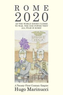 Rome 2020: A Twenty-First Century Empire by Marinucci, Hugo