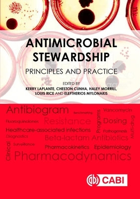 Antimicrobial Stewardship: Principles and Practice by Laplante, Kerry