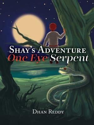 Shay's Adventure: One Eye Serpent by Reddy, Dhan
