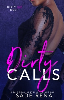 Dirty Calls: Dirty Love Duet #1 by Rena, Sade