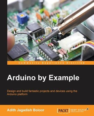 Arduino by Example by Boloor, Adith Jagadish