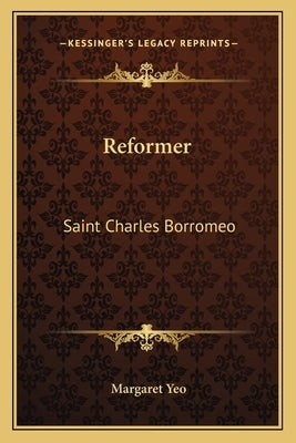 Reformer: Saint Charles Borromeo by Yeo, Margaret