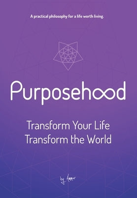 Purposehood: Transform Your Life, Transform the World by Charani, Ammar
