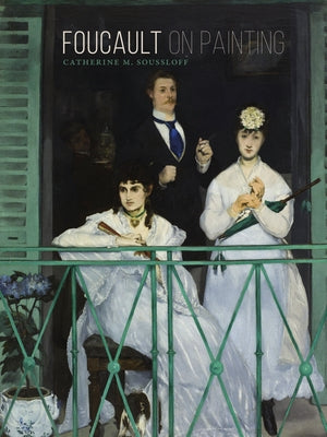 Foucault on Painting by Soussloff, Catherine M.
