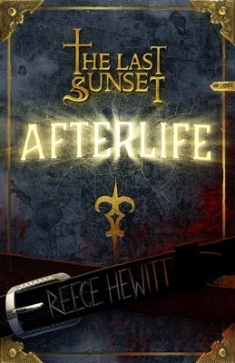 The Last Sunset Afterlife by Hewitt, Reece