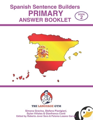 Spanish Primary Sentence Builders - ANSWER BOOKLET - Part 2 by Pianigiani, Stefano