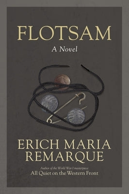 Flotsam by Remarque, Erich Maria