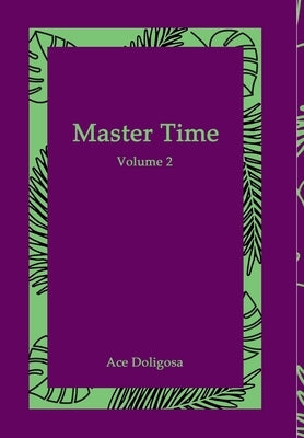 Master Time: Volume 2 by Doligosa, Ace
