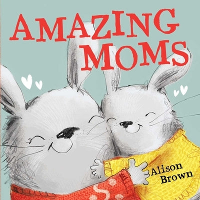 Amazing Moms by Editors of Silver Dolphin Books