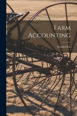 Farm Accounting by Currier, El