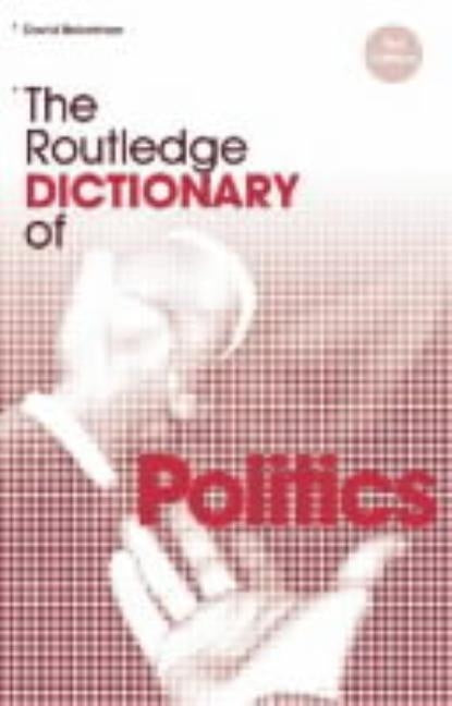 The Routledge Dictionary of Politics by Robertson, David