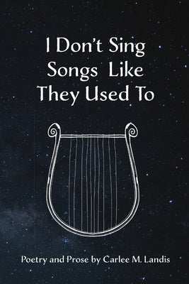I Don't Sing Songs Like They Used To by Landis, Carlee
