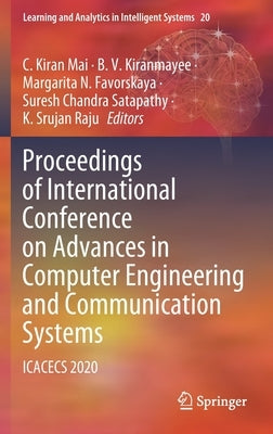 Proceedings of International Conference on Advances in Computer Engineering and Communication Systems: Icacecs 2020 by Kiran Mai, C.