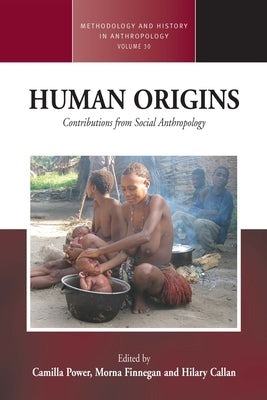 Human Origins: Contributions from Social Anthropology by Power, Camilla