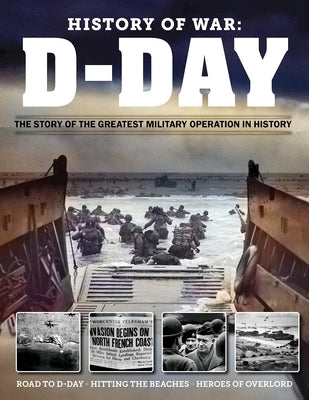 D-Day: The Greatest Military Operation in History by DeSantis, Marc