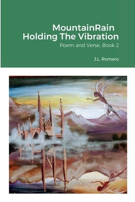 MountainRain Holding The Vibration: Poem and Verse, Book 2 by Romero, Judy