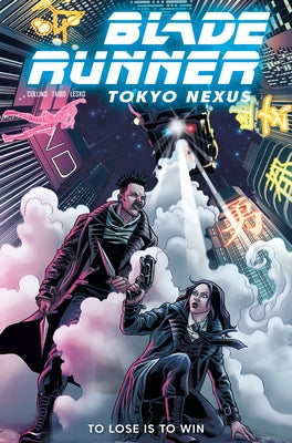 Blade Runner: Tokyo Nexus: To Lose Is to Win Vol.2 by Collins, Nancy A.
