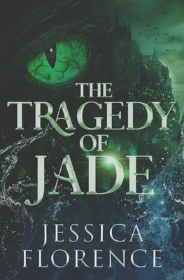 The Tragedy Of Jade by Florence, Jessica