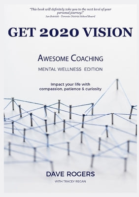 Get 2020 Vision: Awesome Coaching Mental Wellness Edition by Rogers, Dave