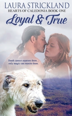Loyal and True by Strickland, Laura