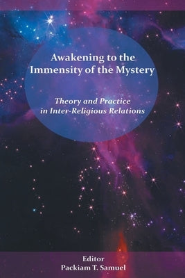 Awakening to the Immensity of the Mystery by Samuel, Packiam T.
