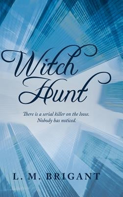 Witch Hunt by Brigant, L. M.