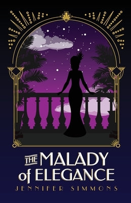 The Malady of Elegance by Simmons, Jennifer