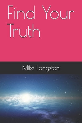 Find Your Truth by Langston, Mike
