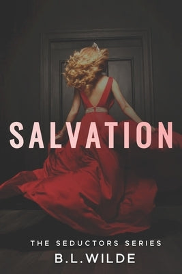 Salvation: A Steamy Suspense Romance Series by Wilde, B. L.