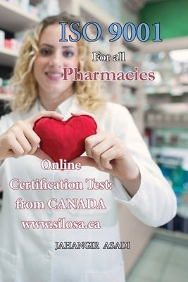ISO 9001 for all Pharmacies: ISO 9000 For all employees and employers by Asadi, Jahangir